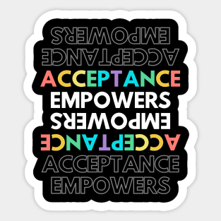 Acceptance empowers Sticker